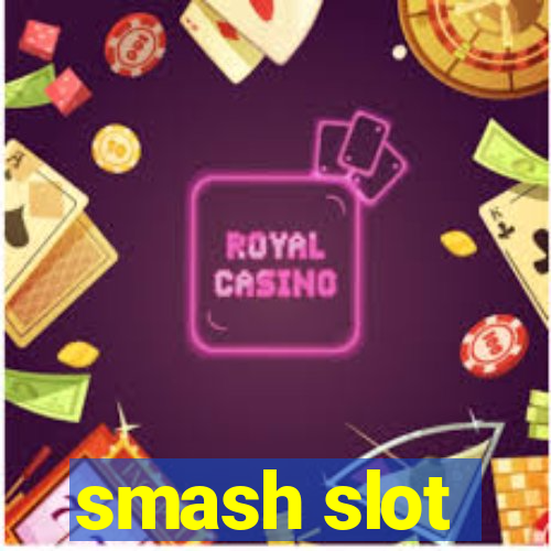 smash slot